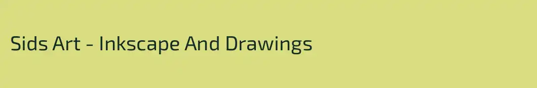 Sids Art - Inkscape And Drawings